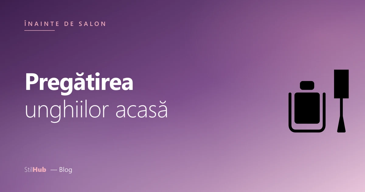 Pregătirea unghiilor înainte de salon