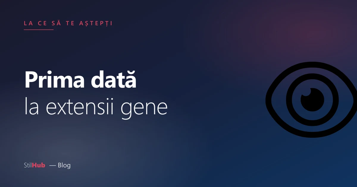 Prima dată la extensii gene