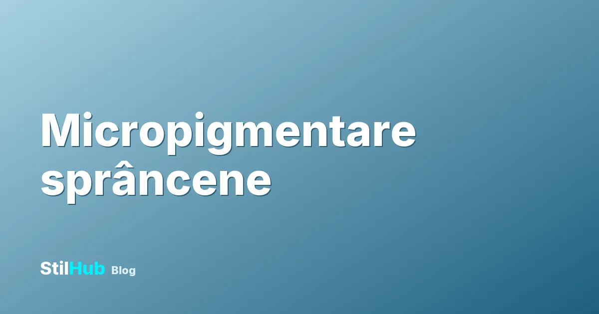 Micropigmentare sprâncene: tehnici, preț și vindecare