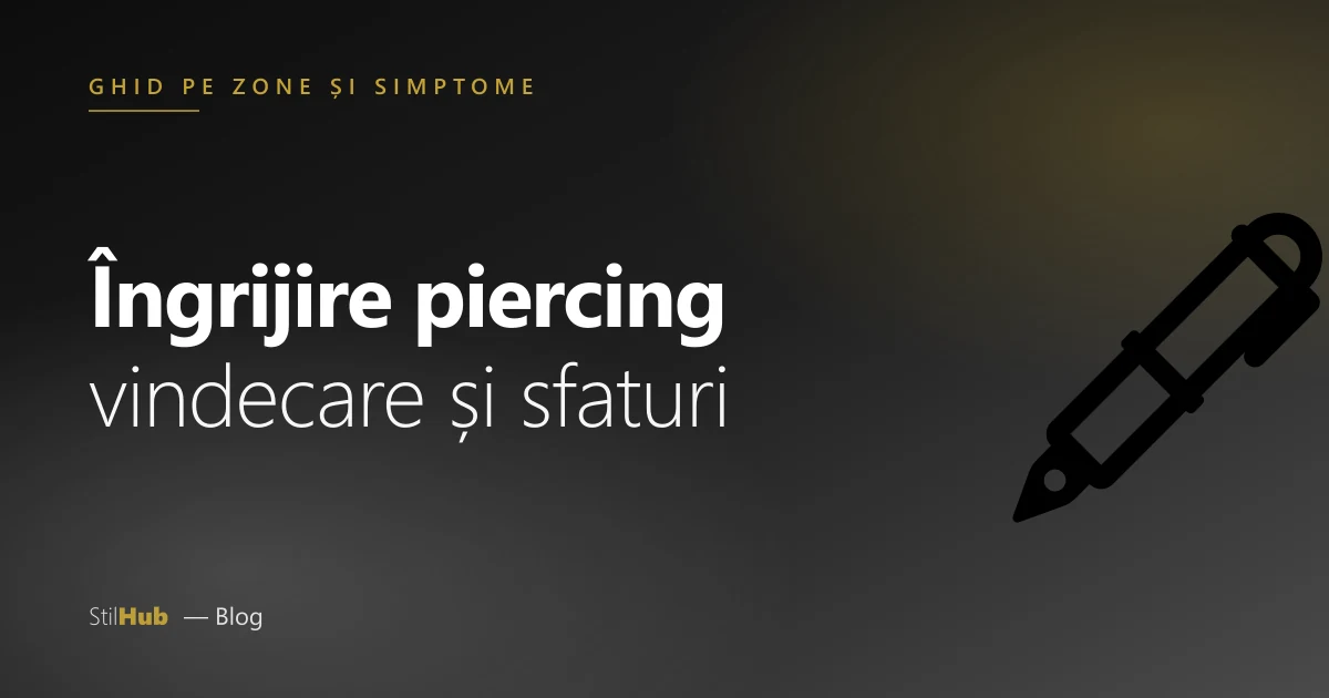 Îngrijire și vindecare piercing
